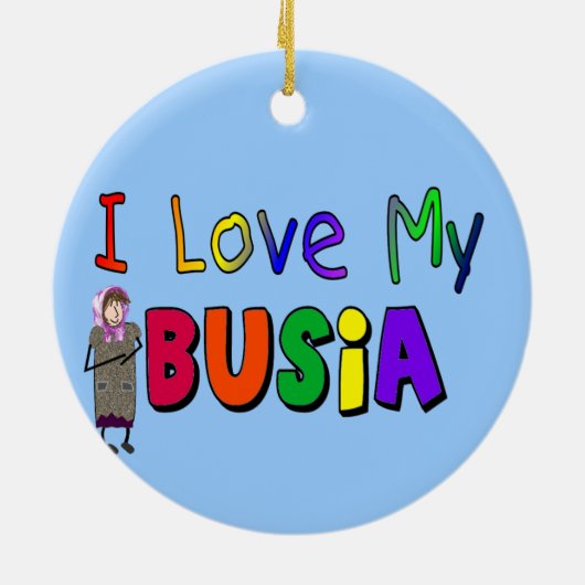 Busia "I Love My Busia" kerstversiering Keramisch Ornament (Achterkant)