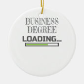 Business Degree Loading Business School Major Gift Keramisch Ornament (Voorkant)