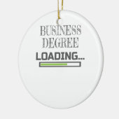 Business Degree Loading Business School Major Gift Keramisch Ornament (Links)