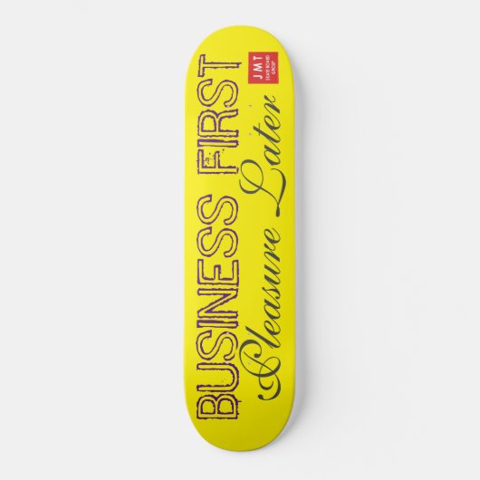 BUSINESS FIRST PLEZIER LATER SKATEBOARDS / JMT (Voorkant)