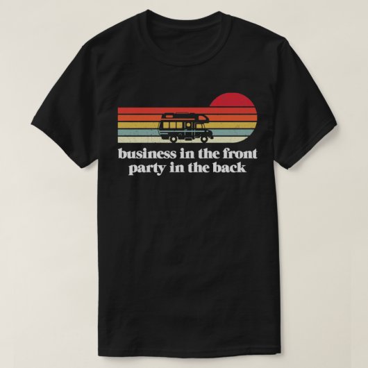Business in the Front Party in the Back Funny RV G T-shirt (Design voorkant)