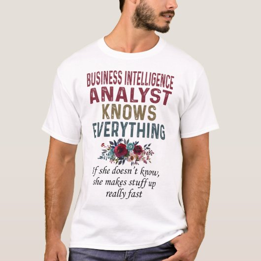 Business Intelligence Analyst weet alles T-shirt (Voorkant)