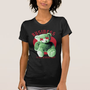 Business is de reden waarom Teddy Bear T-shirt