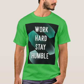 Business Motivatie Hard Werk Humble Ondernemer T-shirt