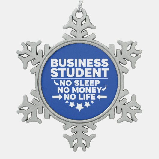 Business Student geen leven of geld Tin Sneeuwvlok Ornament (Voorkant)