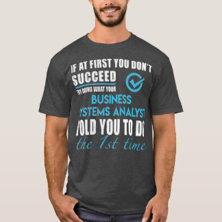 Business Systems Analyst Business Systems TTo T-shirt