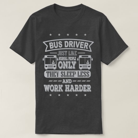 Busstuurprogramma werkt harder t-shirt (Design voorkant)