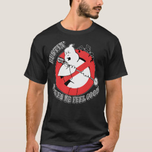 Bustin geeft me een goed gevoel t-shirt