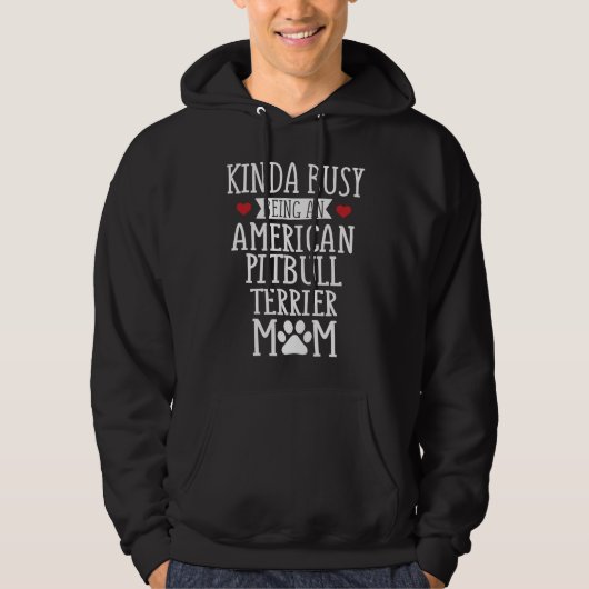 Busy American Pitbull Terrier Mom  Pitbull Hoodie (Voorkant)