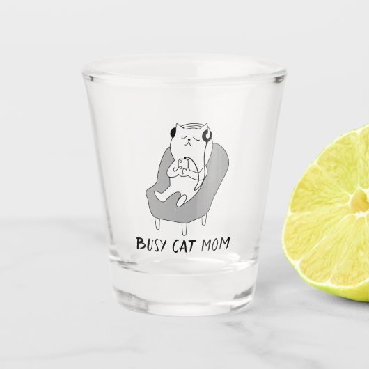 Busy Cat mama Shot Glas (Voorkant)