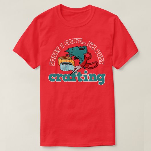 Busy Crafting Funny Gezegde Hobby Crafter 1 T-shirt (Design voorkant)