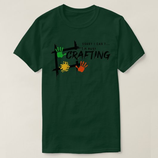 Busy Crafting Funny Gezegde Hobby Crafter 1 T-shirt (Design voorkant)