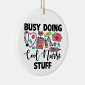 Busy Doing Cool Nurse Stuff Keramisch Ornament (Rechts)