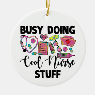 Busy Doing Cool Nurse Stuff Keramisch Ornament