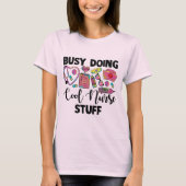 Busy Doing Cool Nurse Stuff T-shirt (Voorkant)