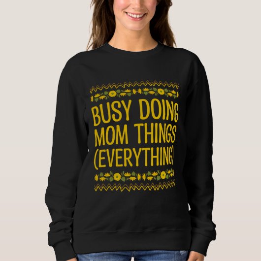 Busy Doing Mom Things Everything Sayings Mother Qu Trui (Voorkant)