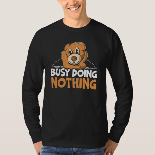 Busy Doing Nothing Bear Wildlife Animal Bear T-shirt (Voorkant)