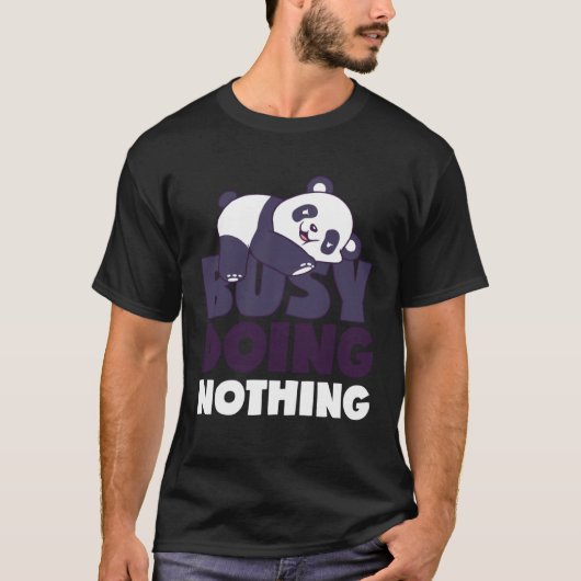 Busy Doing Nothing Lazy Panda Bear Sarcastic Lazin T-shirt (Voorkant)