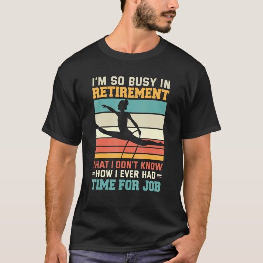 Busy In Retirement U2013 Retired Aerialist Lyra Ho T-shirt (Voorkant)