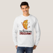  Busy Morning met Croissant T-shirt (Voorkant volledig)
