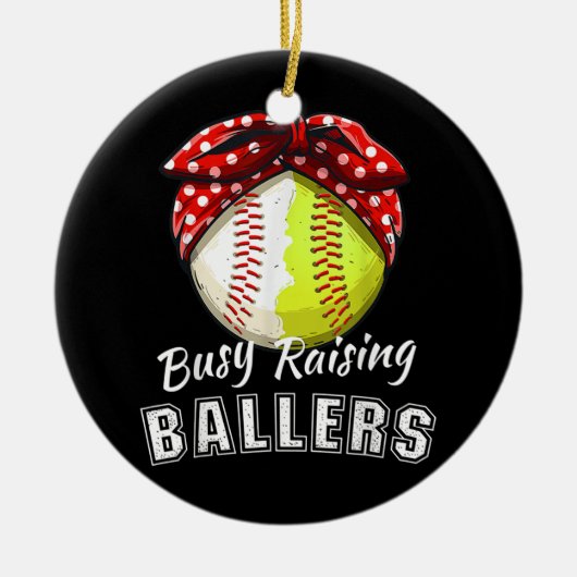 Busy Raising Ballers Funny Softball Baseball Game Keramisch Ornament (Voorkant)