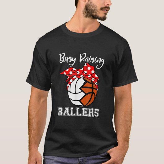 Busy Raising Ballers Funny Volleyball Basketball T-shirt (Voorkant)