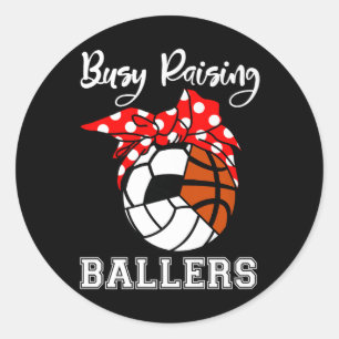 Busy Raising Ballers Funny Volleyball Soccer Baske Ronde Sticker