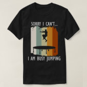 Busy Trampoline Jumping Bounce Trampolinist T-shirt (Design voorkant)