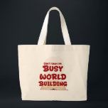 Busy World Building Writer Motto Design Grote Tote Bag<br><div class="desc">An epic author pride can’t talk I am world building motto with book and globe self published fiction or non-fiction writer design great writer’s gift genre motto design bookish aesthetic motto novel deluxe carry all canvas tote bag that’s perfect for writers of all genres. Get a fun author motto totebag...</div>