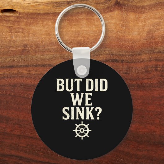 But Did We Sink Funny Boating Captain Sailor Saili Sleutelhanger (Voorkant)