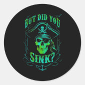 But Did We Sink Funny Rate Skull Nautical Tee  Ronde Sticker (Voorkant)
