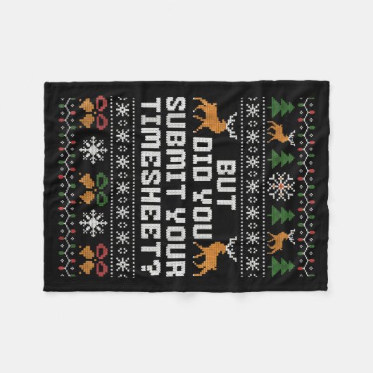 But Did You Submit Your Timesheet Funny Ugly Chris Fleece Deken (Voorkant (Horizontaal))