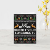 But Did You Submit Your Timesheet Funny Ugly Chris Kaart (Gele Bloem)