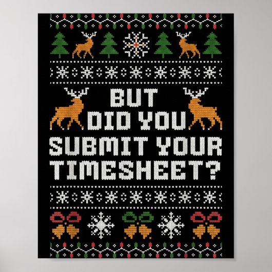 But Did You Submit Your Timesheet Funny Ugly Chris Poster (Voorkant)