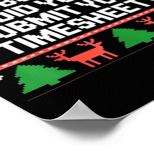 But Did You Submit Your Timesheet Funny Ugly Chris Poster (Hoek)