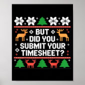 But Did You Submit Your Timesheet Funny Ugly Chris Poster (Voorkant)