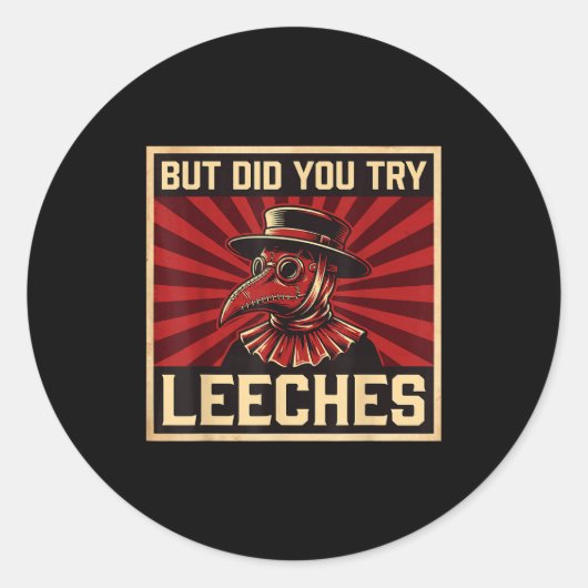 But Did You Try Leeches Plague Doctor Ronde Sticker (Voorkant)