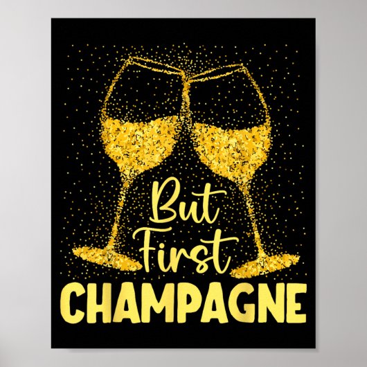 But First Champagne Funny New Year Holiday-season  Poster (Voorkant)