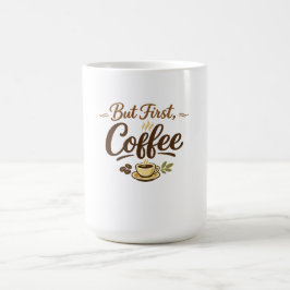 But First, Coffee – Cozy Typography Design Koffiemok
