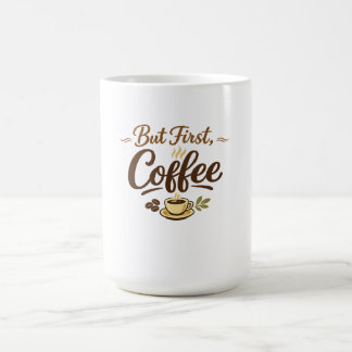 But First, Coffee – Cozy Typography Design Koffiemok