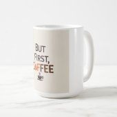 "But First, Coffee" - Fuel Your Day Koffiemok (Voorkant rechts)
