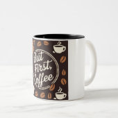 "But First, Coffee" - Fuel Your Day Tweekleurige Koffiemok (Voorkant rechts)