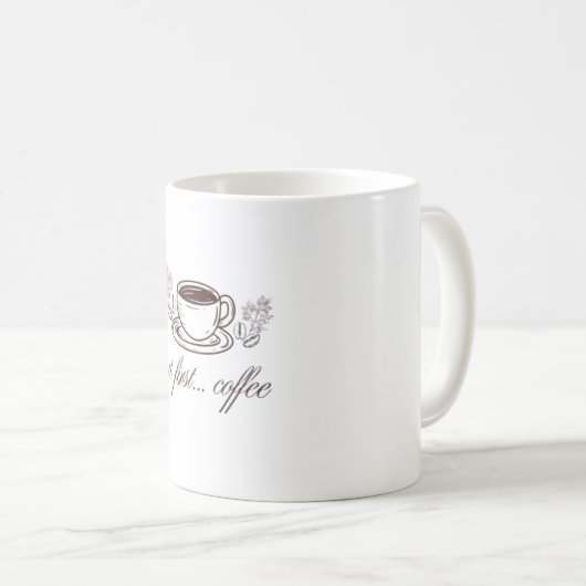 But first...coffee -funny coffee quote koffiemok (Voorkant rechts)