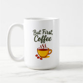 But First, Coffee – Funny Morning Coffee Mug Koffiemok (Links)