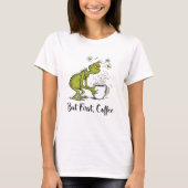 But First Coffee Grumpy Green Cartoon Coffee Lover T-shirt (Voorkant)