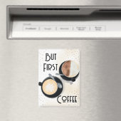 But First Coffee Magneet (Insitu (Vaatwasser))