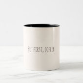 But First, Coffee – Minimalist Coffee Quote Mug Tweekleurige Koffiemok (Center)