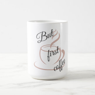 But First,coffee Minimalist Mug /cute coffee Koffiemok