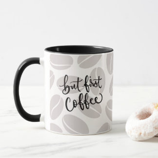 But First Coffee Mok
