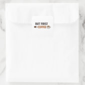 But First Coffee Quote  Vierkante Sticker (Tas)